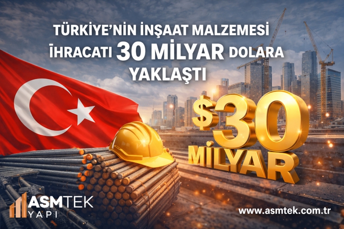 Türkiye’nin İnşaat Malzemesi İhracatı 30 Milyar Dolara Yaklaştı